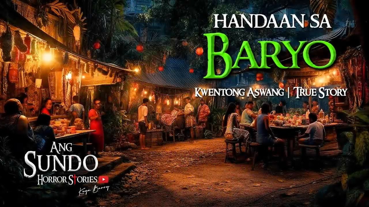 HANDAAN SA BARYO |  KWENTONG ASWANG  |  TRUE STORY