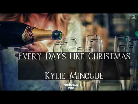Kylie Minogue - Every Day's like Christmas (lyrics)