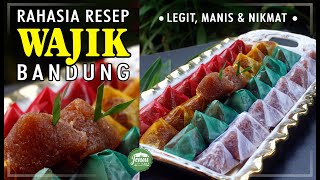 RESEP WAJIK BANDUNG WAJIK KLETIK, AWET HINGGA 2 - 3 MINGGU