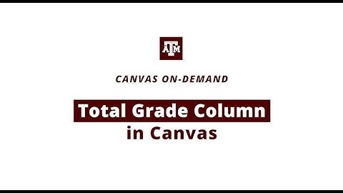 Total Grade Column in Canvas