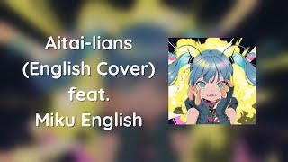 What if Miku sang Aitai-lians in English? Phi feat. Miku English