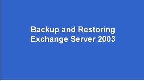 Exchange 2003   Backup and Restoring Exchange Server 2003