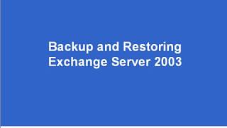 Exchange 2003   Backup and Restoring Exchange Server 2003