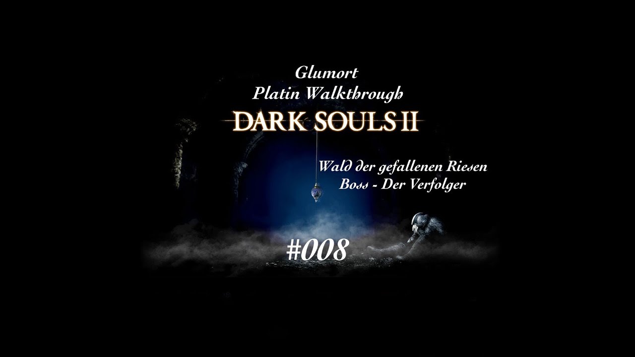 Dark Souls 2 - Platinum Trophy Walkthrough - [PS3|DE|HD] - #008 - Boss ...