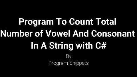 Program To Count Total Number Of Vowels And Consonants From String Using C#