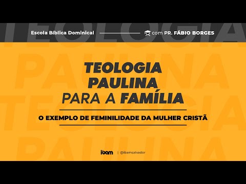 EBD: Teologia Paulina para a Família - Aula 10