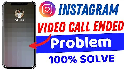 How to fix Video call ended problem in instagram | instagram audio call video call ended problem