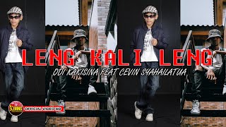 LENG KALI LENG - ODI FEAT CEVIN SYAHAILATUA KEVINS MUSIC PRODUCTION ( OFFICIAL VIDEO MUSIC )