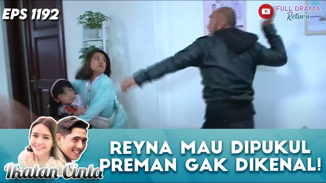 REYNA MAU DIPUKUL PREMAN GAK DIKENAL! | IKATAN CINTA | EPS 1192 (1/4)