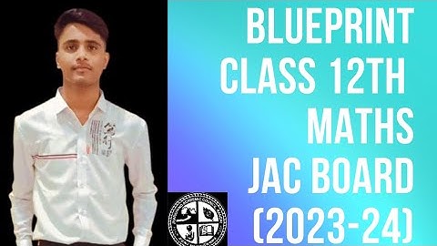 Blueprint || class 12th Maths || jac board (2023-24) By Biswajeet sir