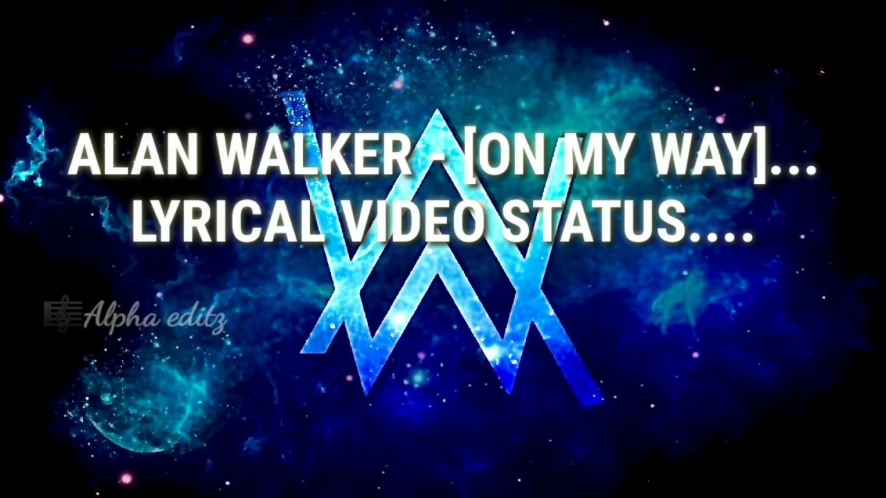 alan walker on my way letra alan walker on my way letra
