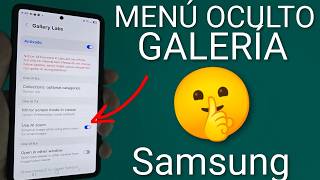 🔍 ¡MENÚ OCULTO! Cómo activar SAMSUNG GALLERY LABS (Funciones Secretas)