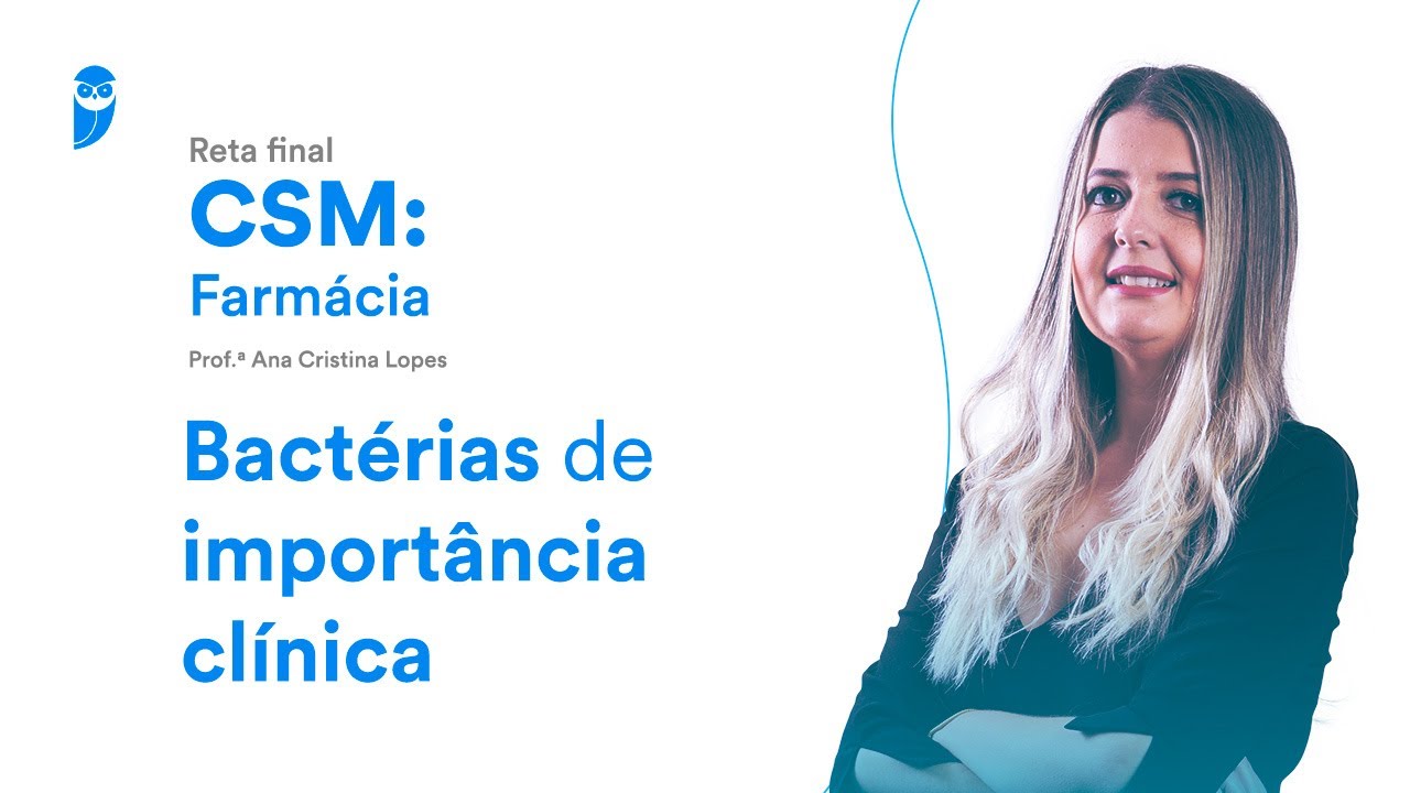 Reta final CSM: Farmácia - Bactérias de importância clínica