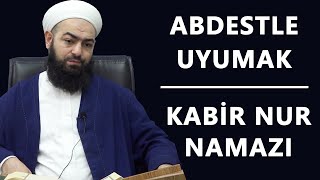 Abdestle Uyumak - Kabir Nur Namazı - Celil Tokmak Hocaefendi