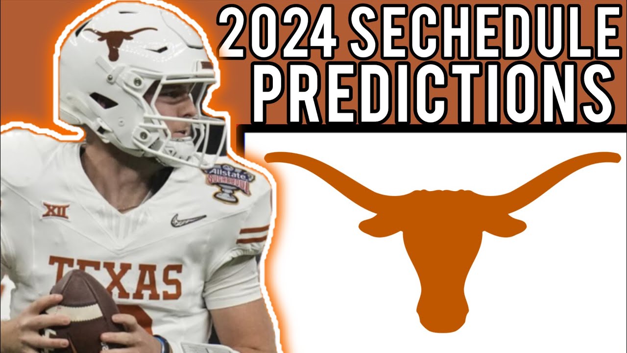 My 2024 Texas Longhorns Schedule Predictions YouTube