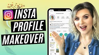 INSTAGRAM PROFILE MAKEOVER - How to Make Your Instagram Look Good