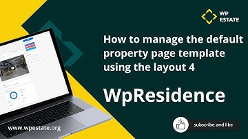 WpResidence - How to manage the default property page template using the layout 4