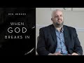 God Is Real &amp; Powerful! (When God Breaks In) | Ben Hughes