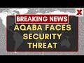 Credible Threat Prompts Aqaba Airport And Seaport Evacuations In Jordan | NewsX World