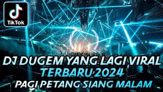 DJ DUGEM YANG LAGI VIRAL TERBARU 2024 ⁉️ Dj Pagi Petang Siang Malam ‼️ DJ FUNKOT TERBARU FULL BASS