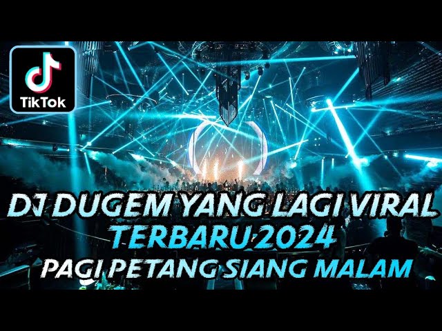 DJ DUGEM YANG LAGI VIRAL TERBARU 2024 ⁉️ Dj Pagi Petang Siang Malam ‼️ DJ FUNKOT TERBARU FULL BASS class=