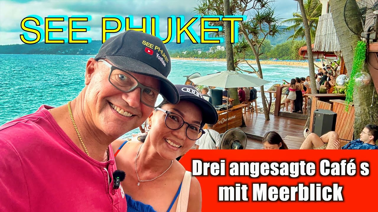 Drei angesagte Cafés mit MEERBLICK die Du in KATA nie gefunden hättest  Auf mehreren Plattformen