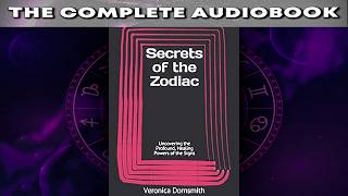 Secrets of the Zodiac - Uncovering the Profound Healing Powers of the Signs