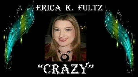 ERICA K  FULTZ =" CRAZY"