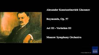 Video thumbnail of "Alexander Konstantinovich Glazunov, Raymonda, Op. 57, Act III - Variation III"