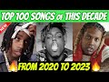 TOP 100 RAP SONGS OF THIS DECADE! (2020-2023)
