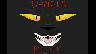 Danger // Animation Meme