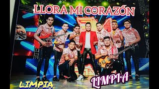 LLORA MI CORAZÓN  ¡¡ LIMPIA !!!  EXITO 2020  GRUPO YULIOS KUMBIA