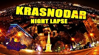 НОЧНОЙ КРАСНОДАР В TIMELAPSE / KRASNODAR NIGHT LAPSE 4K | exadteam