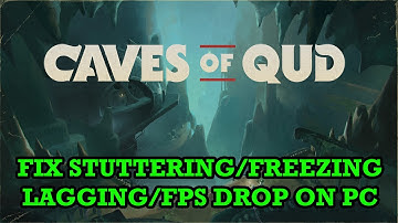 How To Fix Caves of Qud Stuttering, Freezing, Lagging or FPS Drop On PC