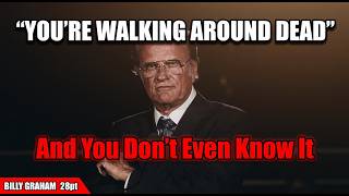 Billy Graham: You're Spiritually DEAD (Here's How to Come Alive)