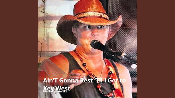 Ain't Gonna Rest 'Til I Get to Key West