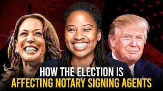 How The Election 🇺🇸 Is Affecting Notary Signing Agent Today ⚖️