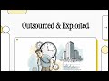 Outsourced & Exploited