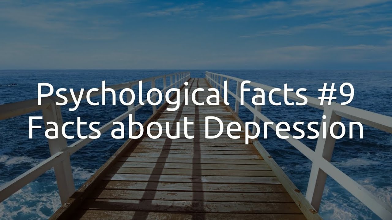 Psychological facts 9 Interesting facts about depression YouTube