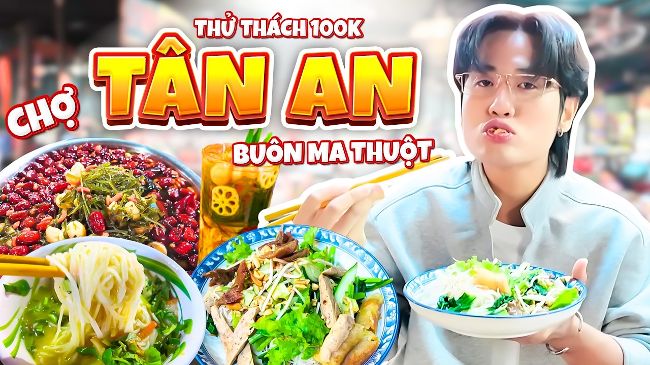 Chợ Tân An - Buôn Ma Thuột | Thử Thách 100K