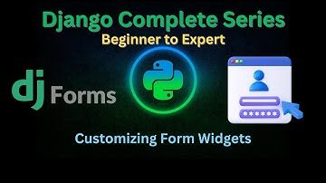 127 – Customizing Form Widgets | Django Master Series | @GrowUpMore