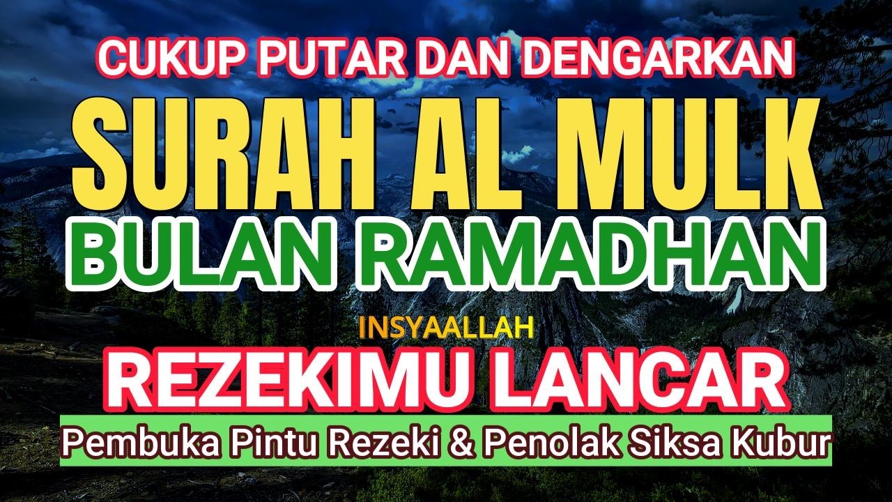 BACAAN MERDU SURAT AL MULK, ALQURAN PENGANTAR TIDUR, PENCEGAH AZAB KUBUR, QURAN SURAH AL MULK