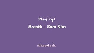 sam kim - breath (숨) (slowed \u0026 reverb)