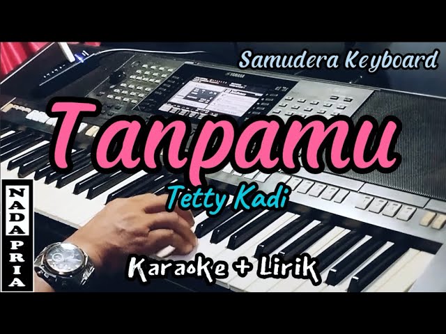 Tanpamu - Tetty Kadi ( Karaoke ) || NADA PRIA class=