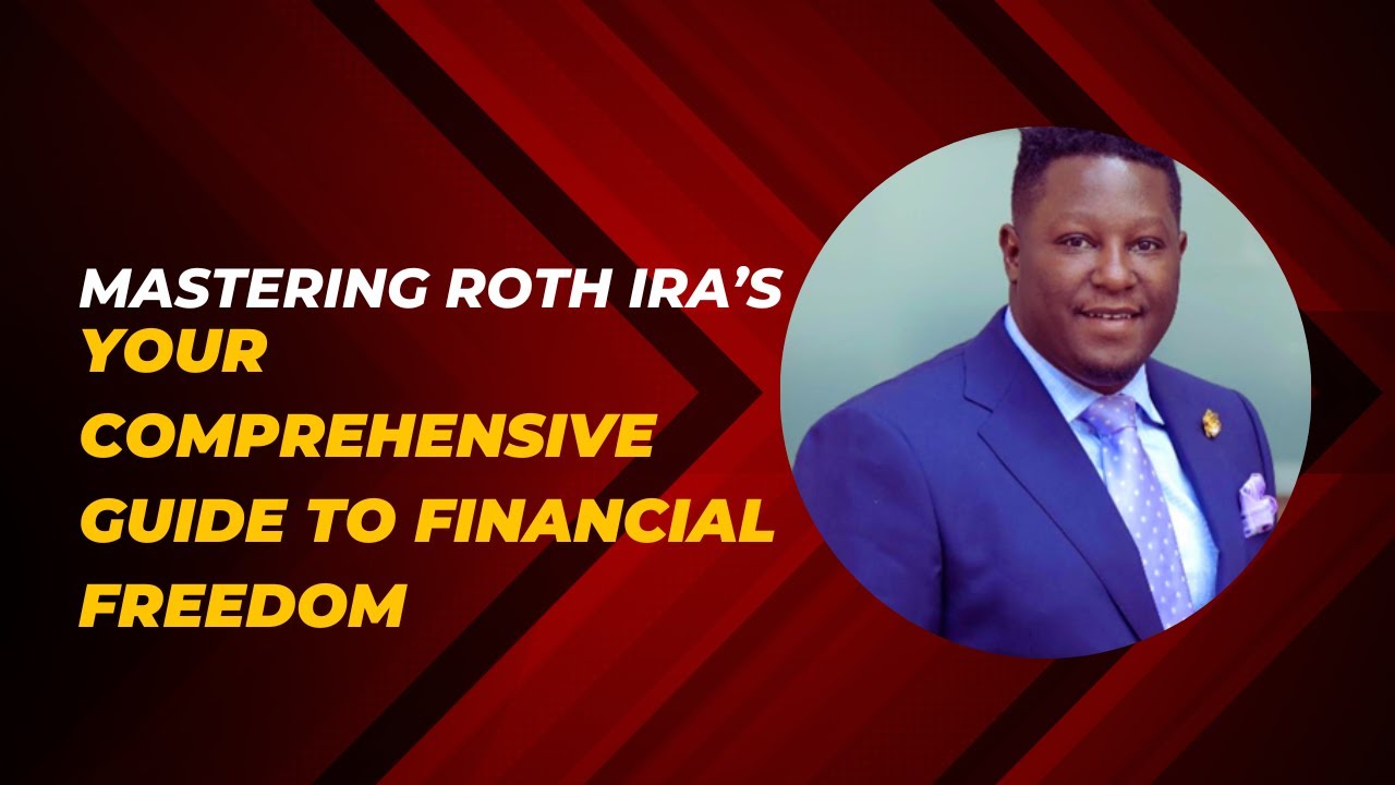 Achieving Financial Freedom: The Ultimate Guide to Mastering Roth IRAs in 2024