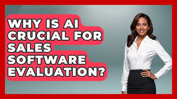Why Is AI Crucial For Sales Software Evaluation? - Sales Saas Breakdown