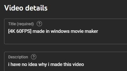 [4K 60FPS] made in windows movie maker