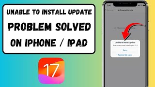 Unable to Install Update An Error Occurred Installing iOS 17 { iPhone  iPad }