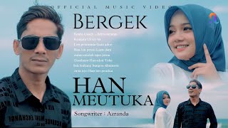 Bergek - Han Meutuka - [Official Music Video]