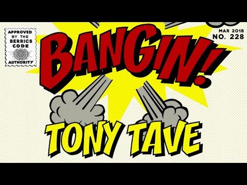 Tony Tave - Bangin!